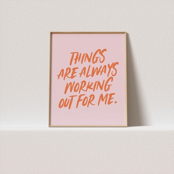 Things Are Always Working Out For Me Orange Pink Quote Poster