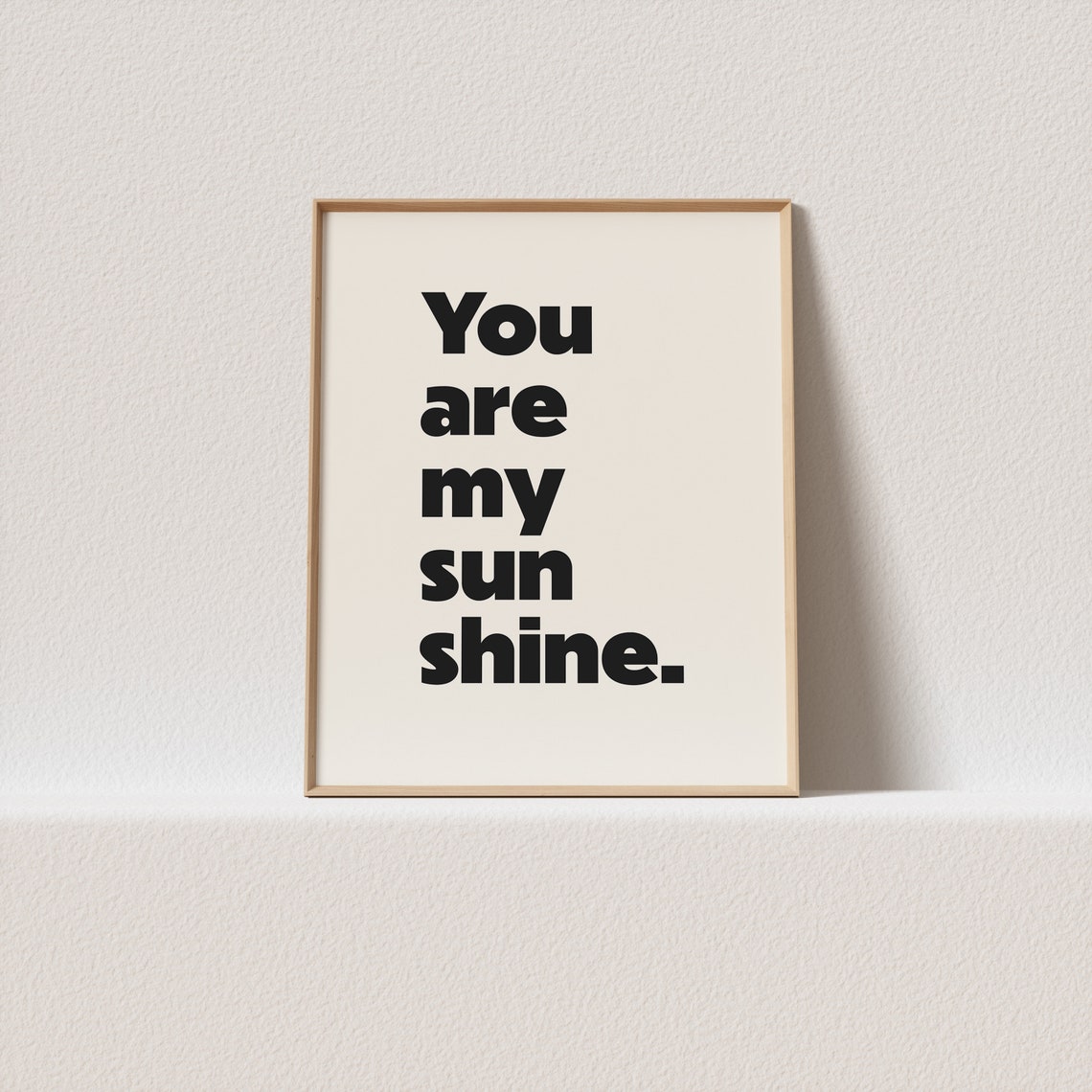 You Are My Sunshine Typography Poster Cream Bold Black Lettering Art