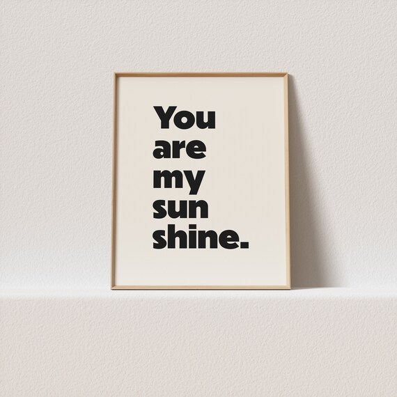 Retro Art Print You Are My Sunshine Minimal Typography A Must Have For Your Gallery Wall A Click Away To Be Yours Forever