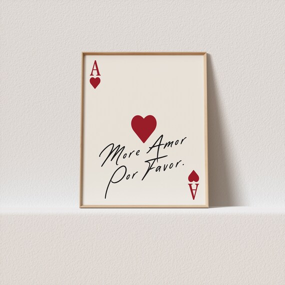 More Amor Por Favor Ace Of Hearts Playing Card Love Quote Poster