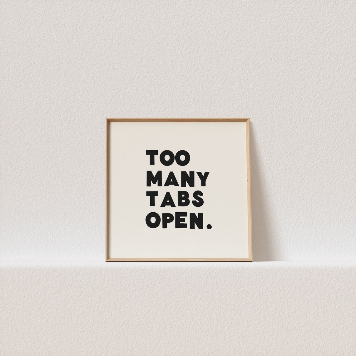 Too Many Tabs Open Funny Tech Poster in Bold Retro Typography