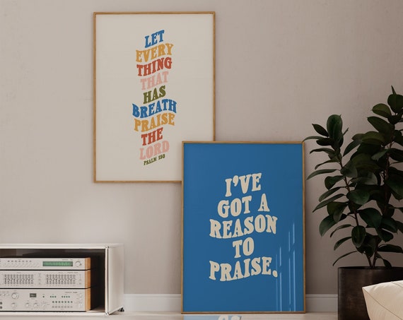 Psalm 150 Praise Ive Got A Reason Print Christian Poster Modern Christian Art Christian Quote Art Typography Bible Verse Art
