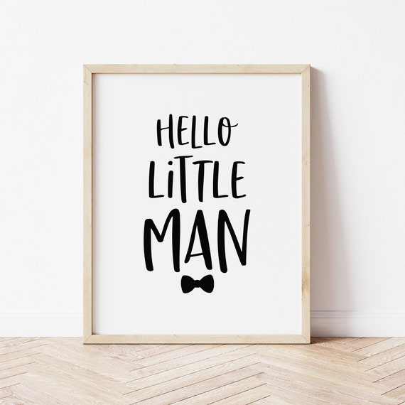 Hello Little Man Print Monochrome Nursery Print Black And White Kids Print Boys Room Humorous Quote Print Cute Boys Room