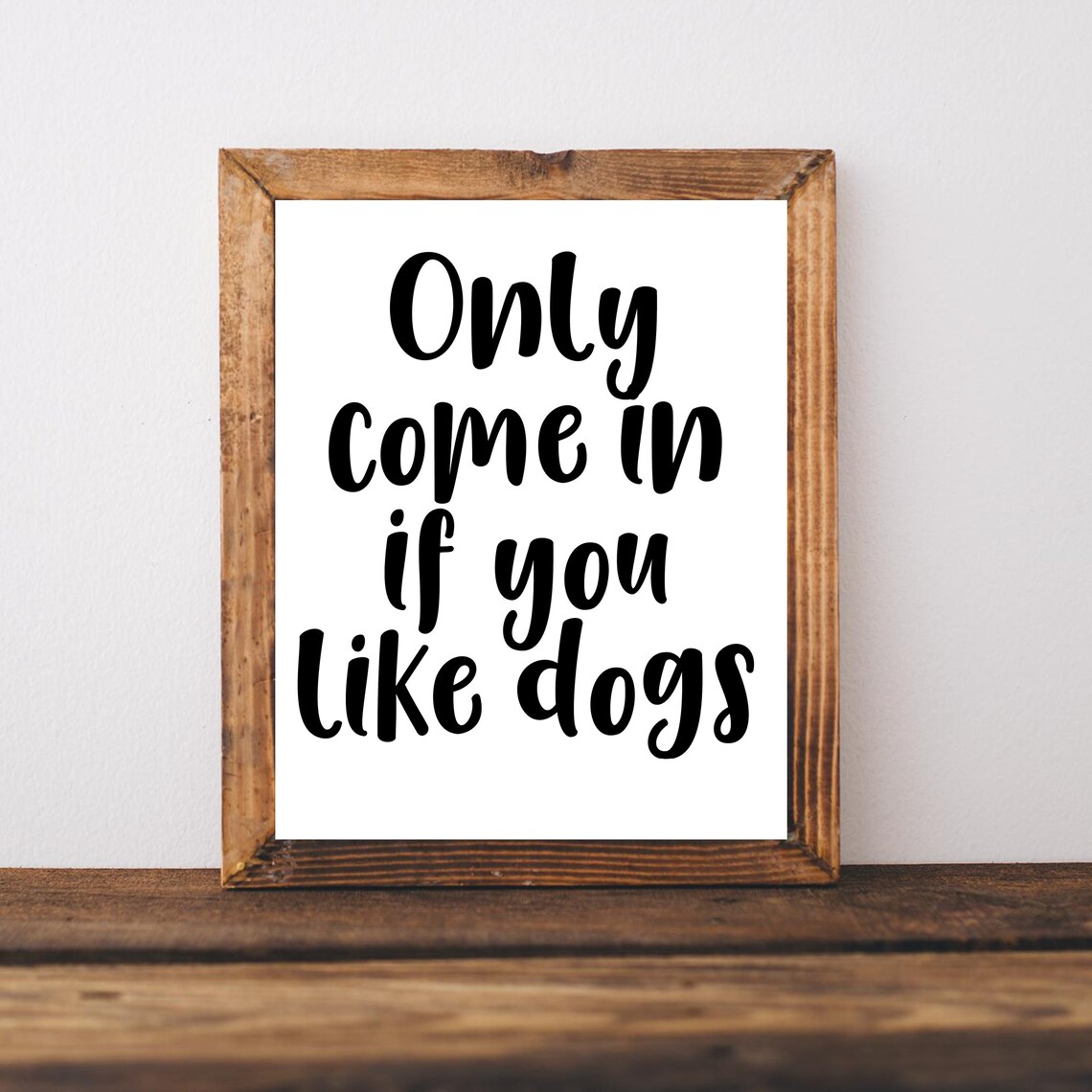 Only Come In If You Like Dogs Funny Farmhouse Dog Lover Poster
