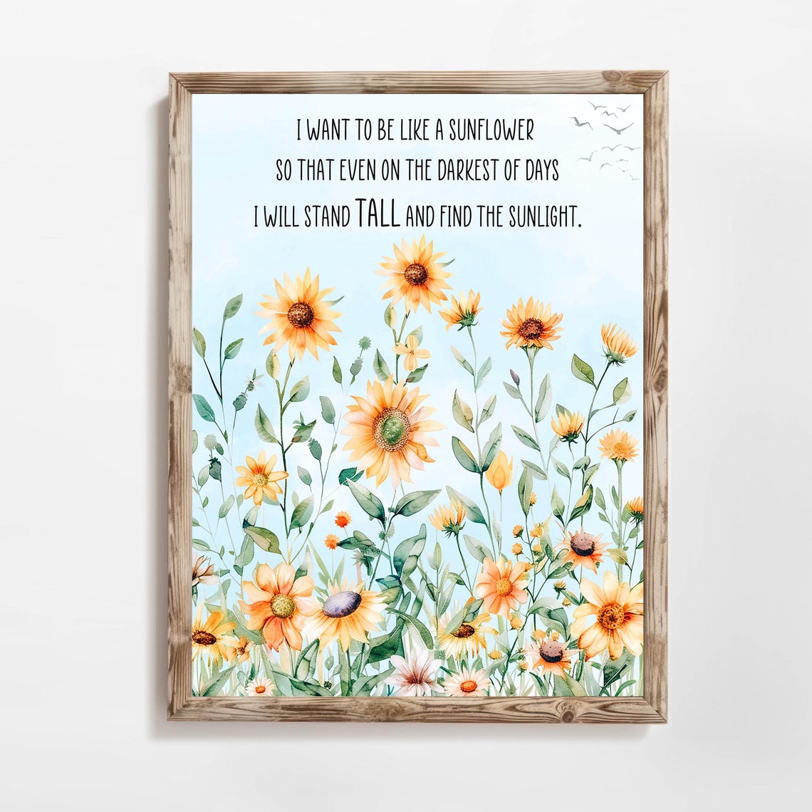 I Want To Be Like A Sunflower Quote 5x7 8x10 11x14 16x20 Farmhouse Print Sunflower Garden Inspirational Quote Sign Sunflower Decor