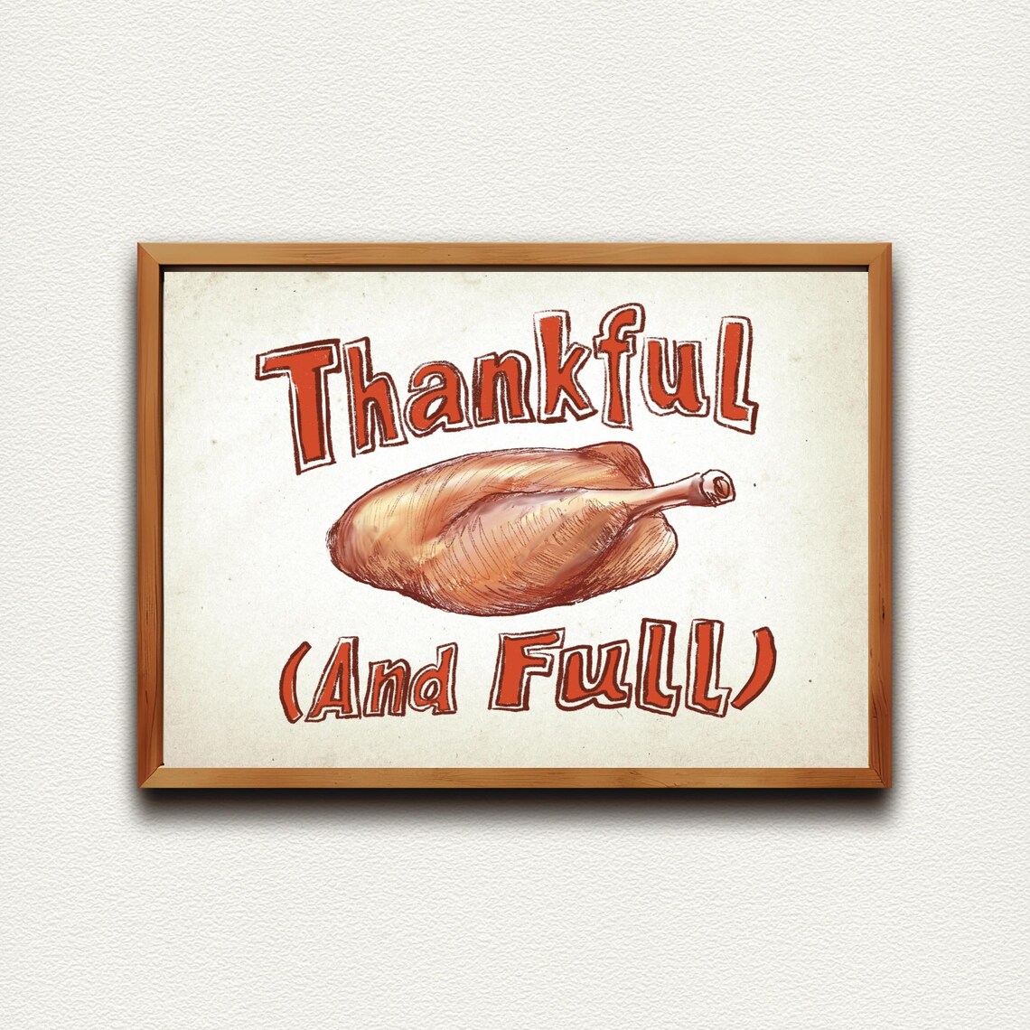 Thankful And Full Turkey Leg Funny Thanksgiving Quote Poster - Image 3