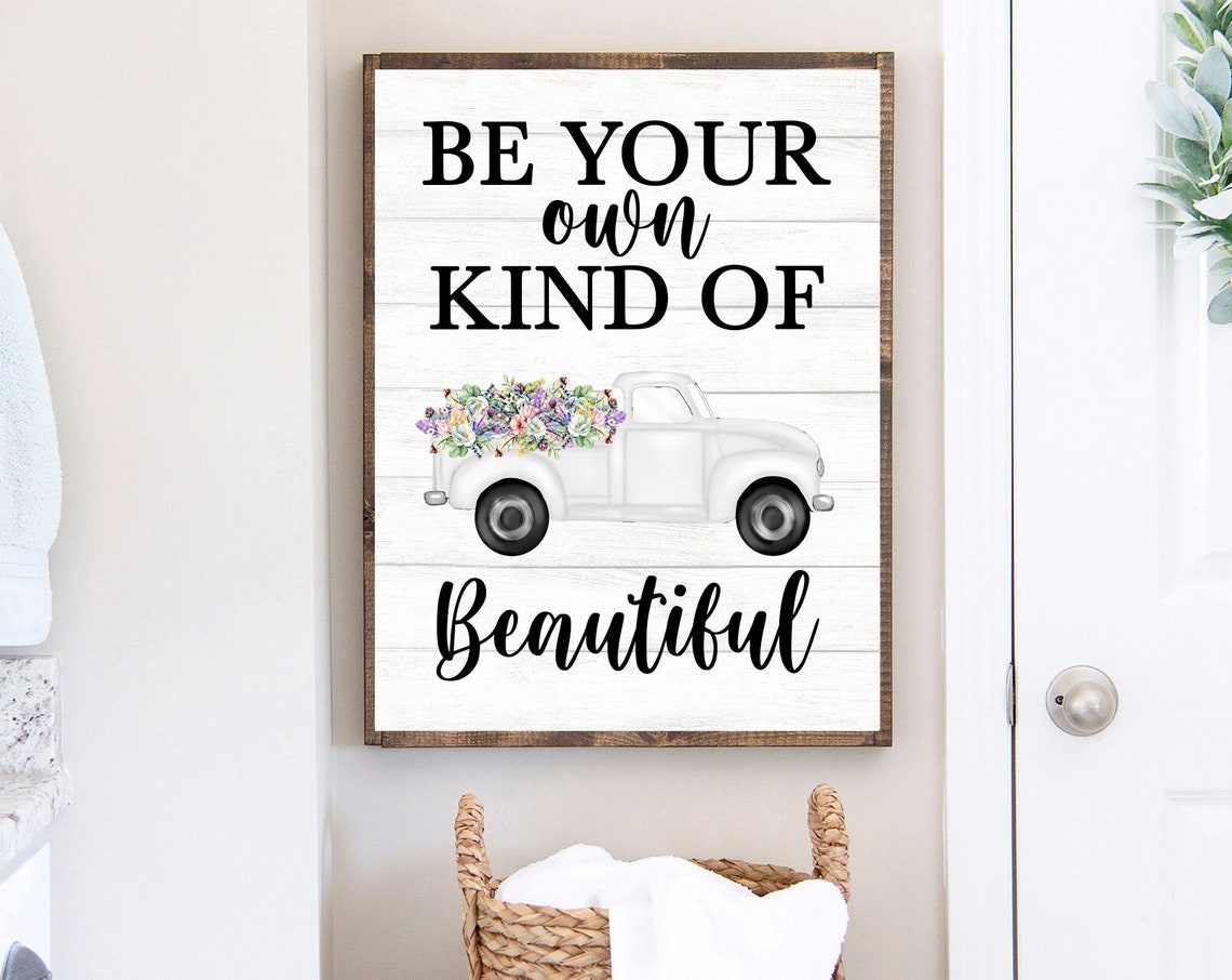 Be Your Own Kind of Beautiful White Flower Truck Quote Poster