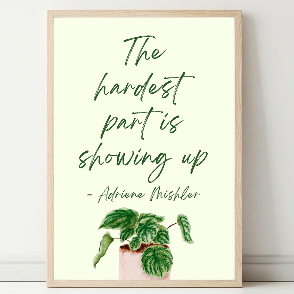 The Hardest Part Is Showing Up Quote Art Print