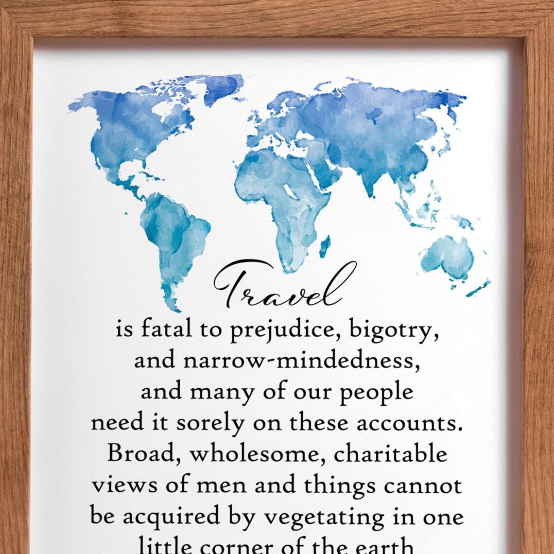 Travel Is Fatal to Prejudice Quote Art Print