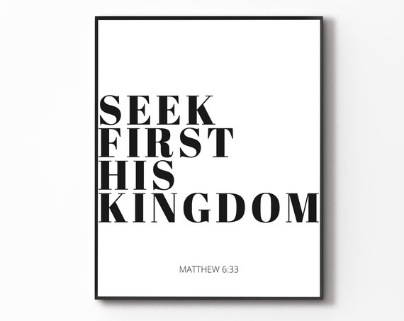 Seek First His Kingdom Matthew 633 Bible Verse Art Print