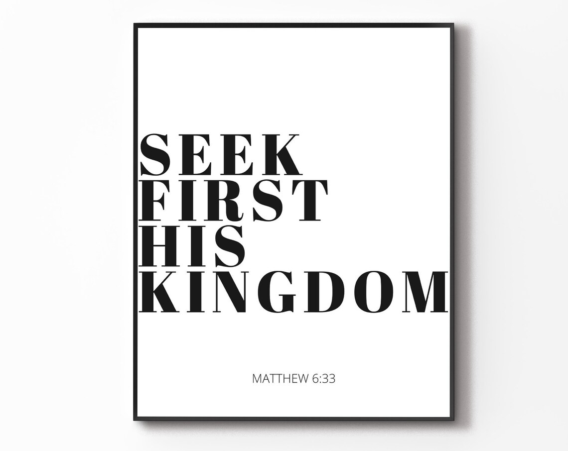 Seek First His Kingdom Matthew 633 Bible Verse Art Print