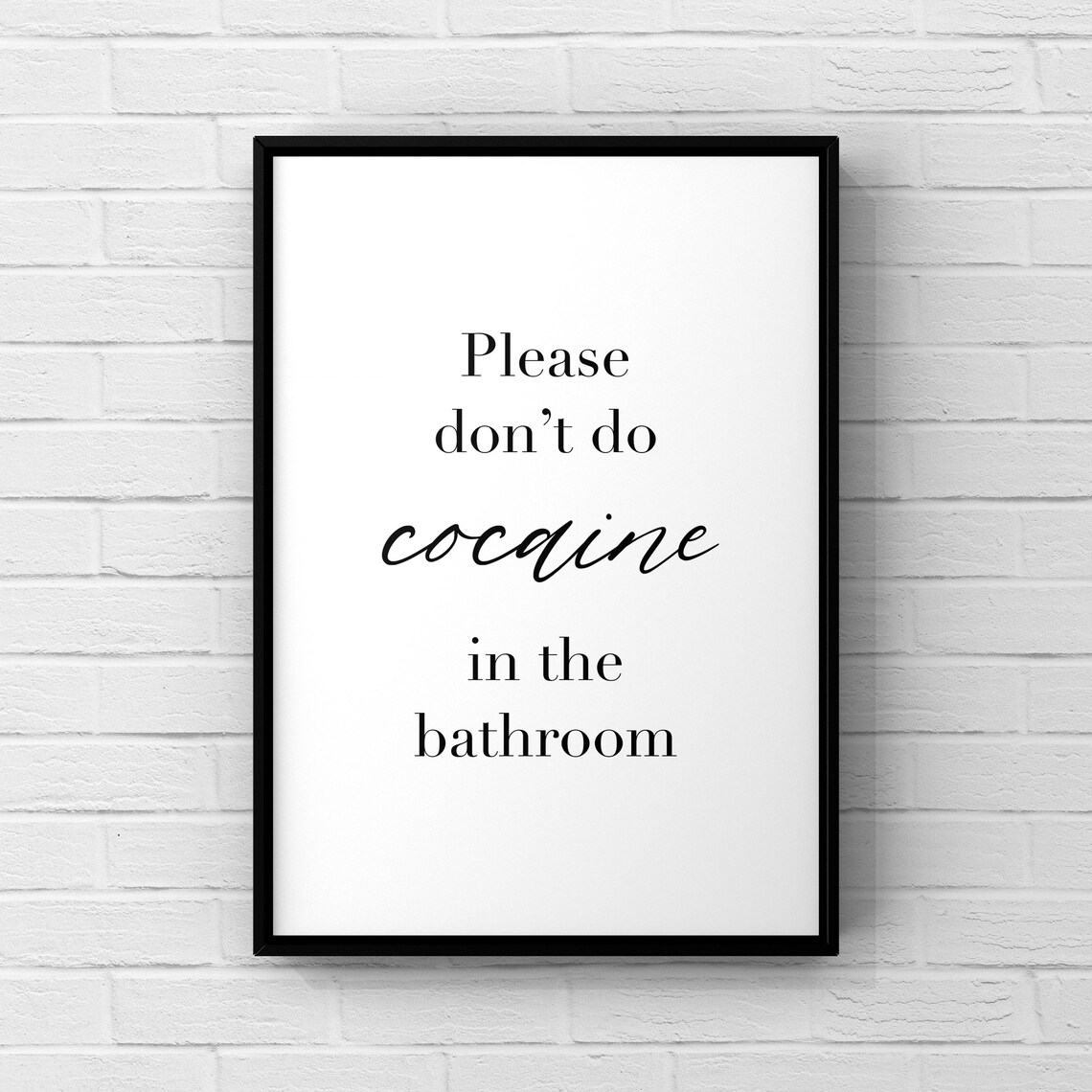 Please Dont Do Cocaine in the Bathroom Minimal Typography Poster