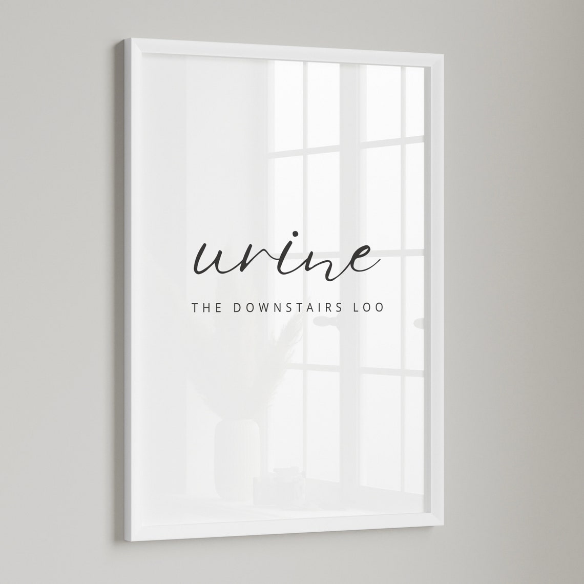 Urine the Downstairs Loo Minimal Grey Bathroom Typography Poster