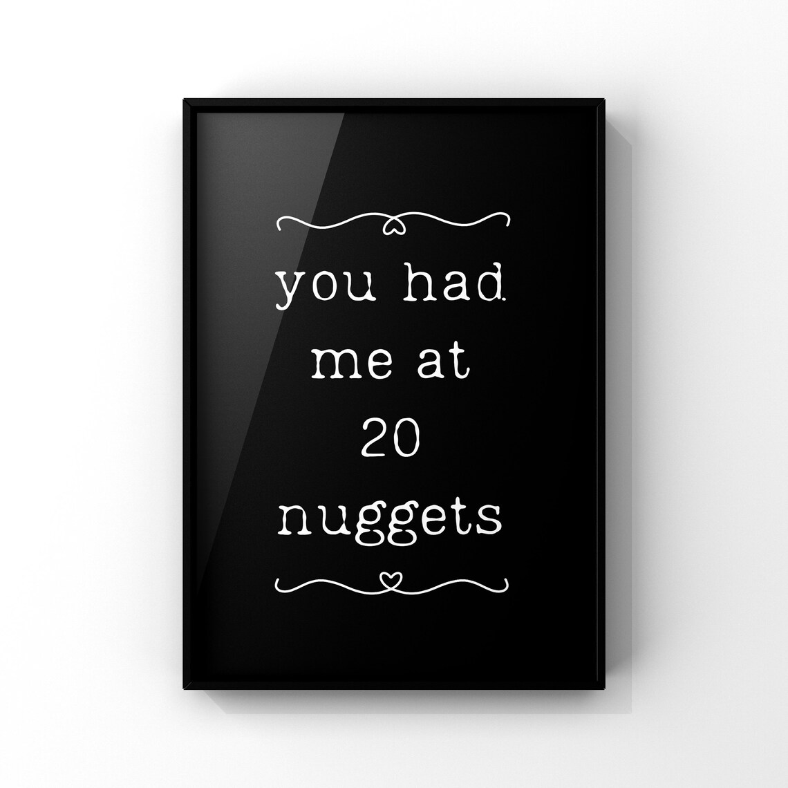 You Had Me At 20 Nuggets Funny Black White Foodie Quote Poster