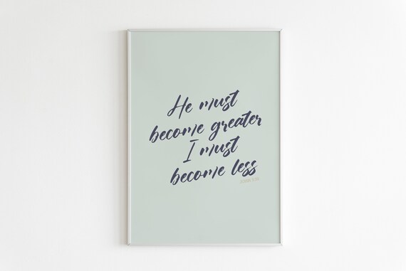 John 330 He Must Become Greater Sage Green Scripture Art Poster