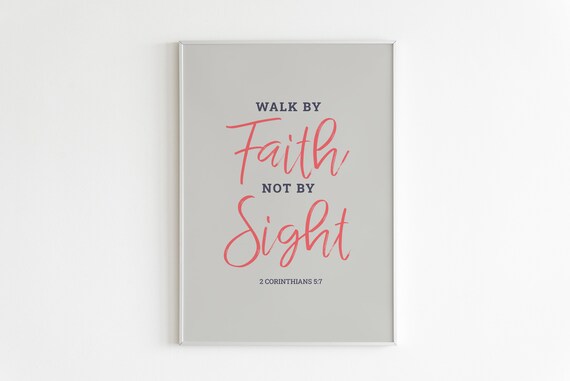 2 Corinthians 57 Walk By Faith Not By Sight Art Bible Verse Print Scripture Wall Art Calligraphy