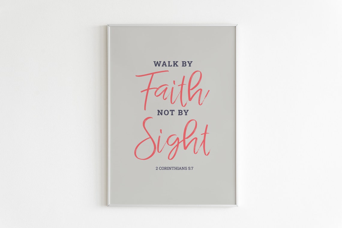 2 Corinthians 57 Walk By Faith Not By Sight Coral Script Poster