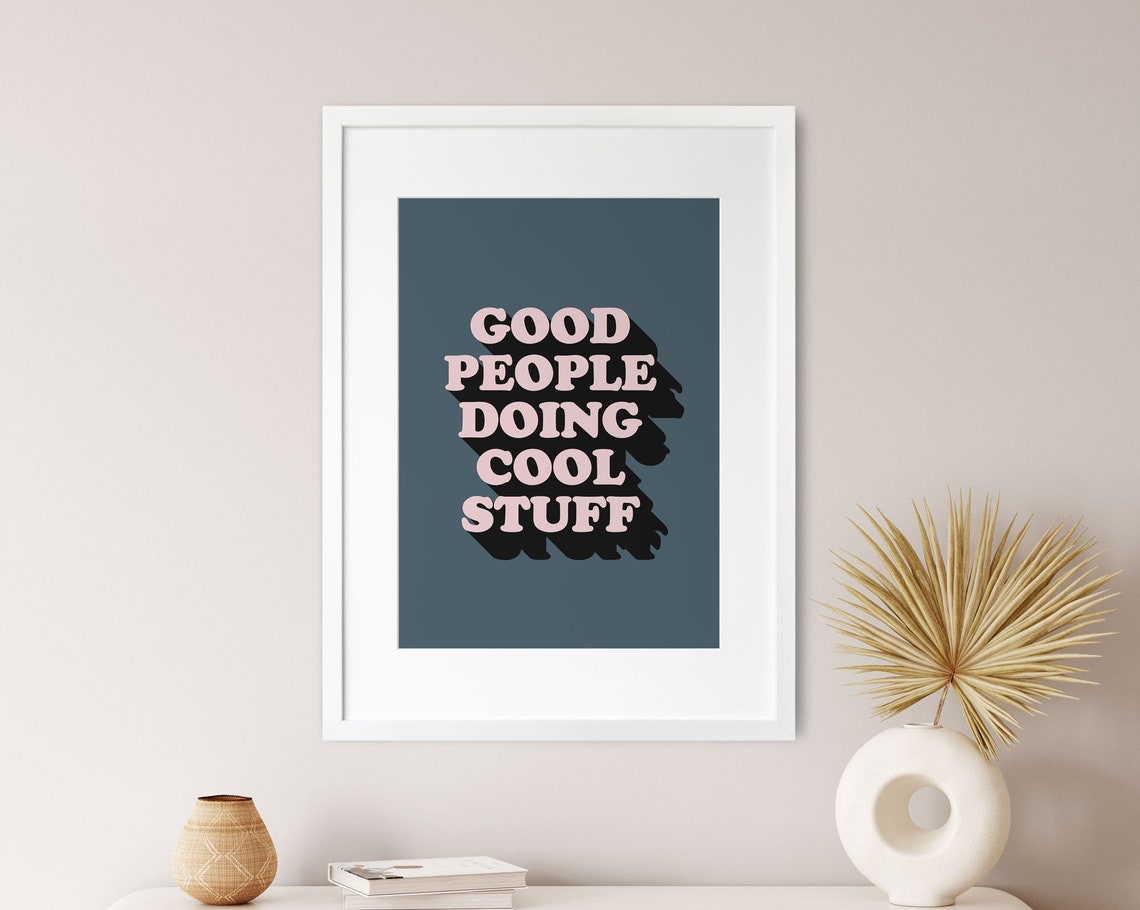 Good People Doing Cool Stuff Retro Quote Typography Art Poster