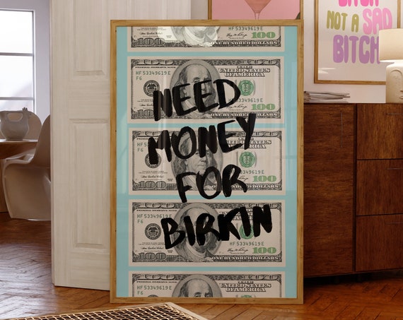 Graffiti Wall Art Need Money For Birkin Money Art Trendy Decor Aesthetic Decor Preppy Money Motivational Poster Funky Trendy Wall Art