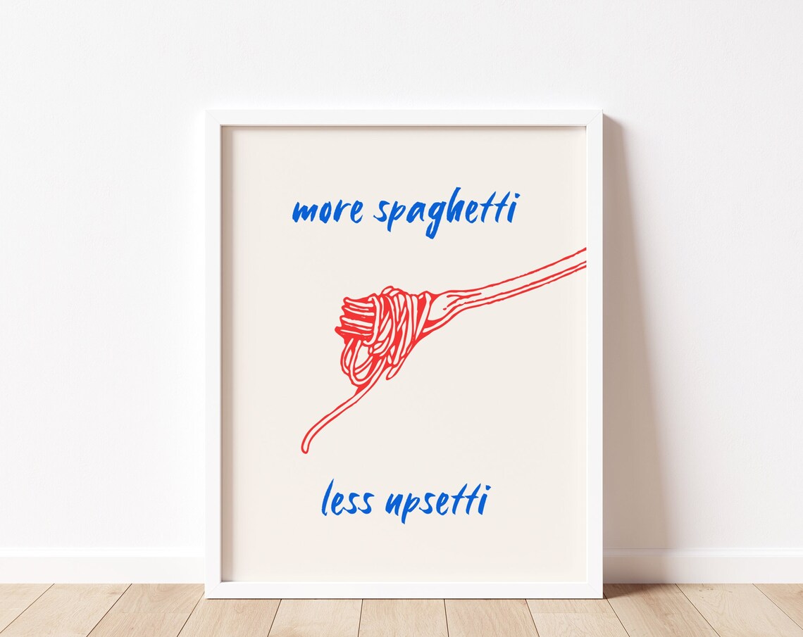 More Spaghetti Less Upsetti Pasta Fork Funny Foodie Wall Art