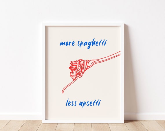 More Spaghetti Less Regretti Food Drink Print Eat Spaghetti To Forgetti Italian Kitchen Funky Pasta Funny Spaghetti Print