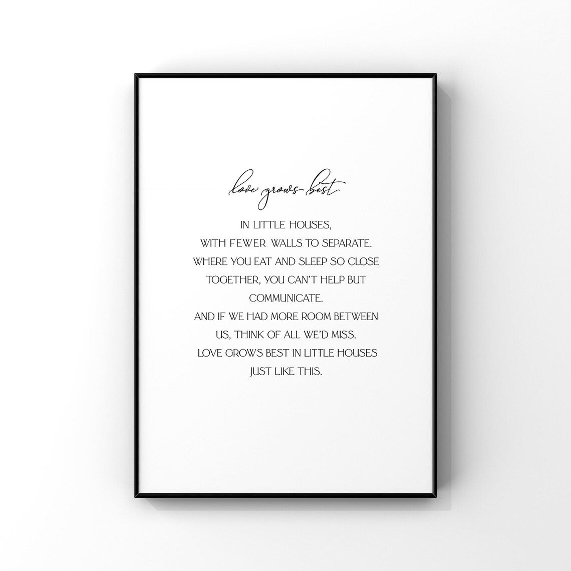 Love Grows Best In Little Houses Sentimental Family Quote Wall Art