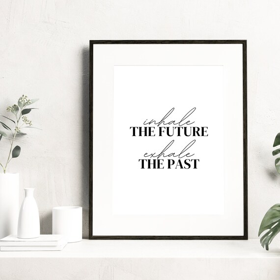 Inhale The Future Exhale The Past Mindfulness Breathing Poster