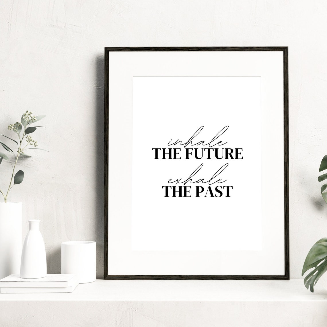 Inhale The Future Exhale The Past Mindfulness Breathing Poster