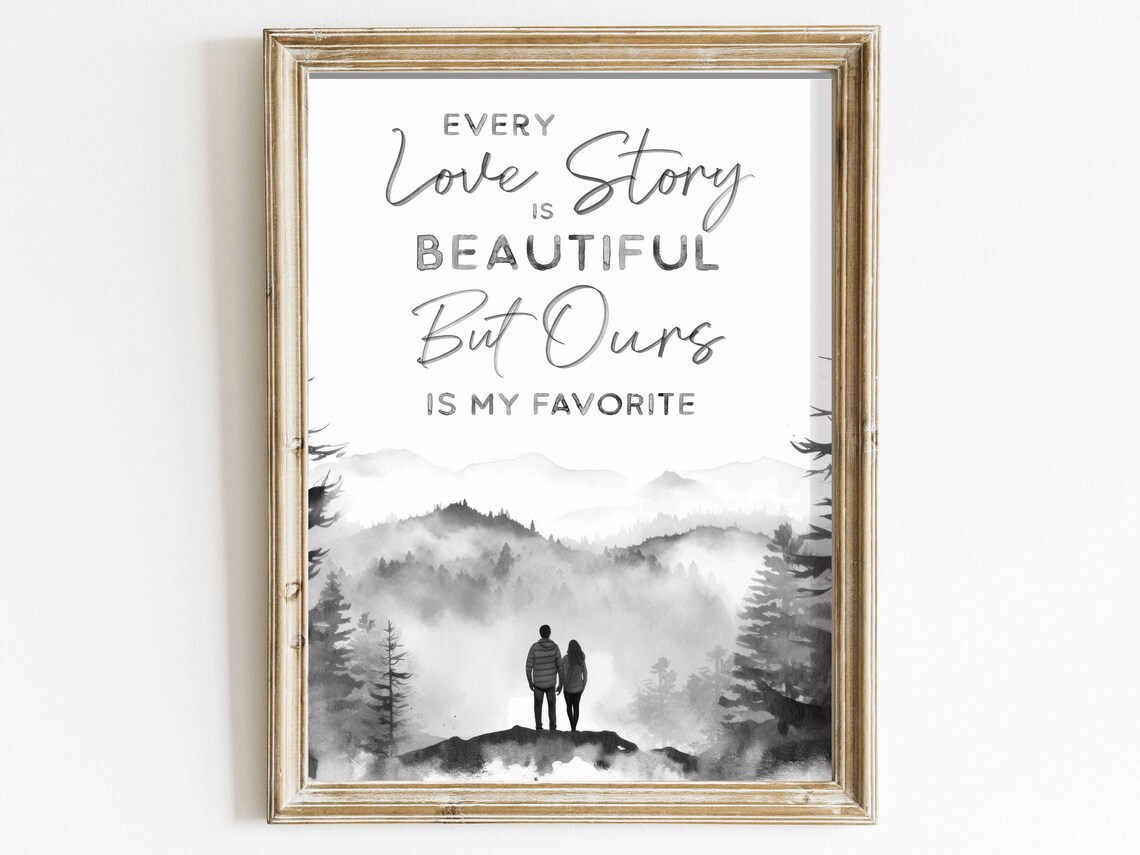 Every Love Story Is Beautiful But Ours Is My Favorite Quote Poster