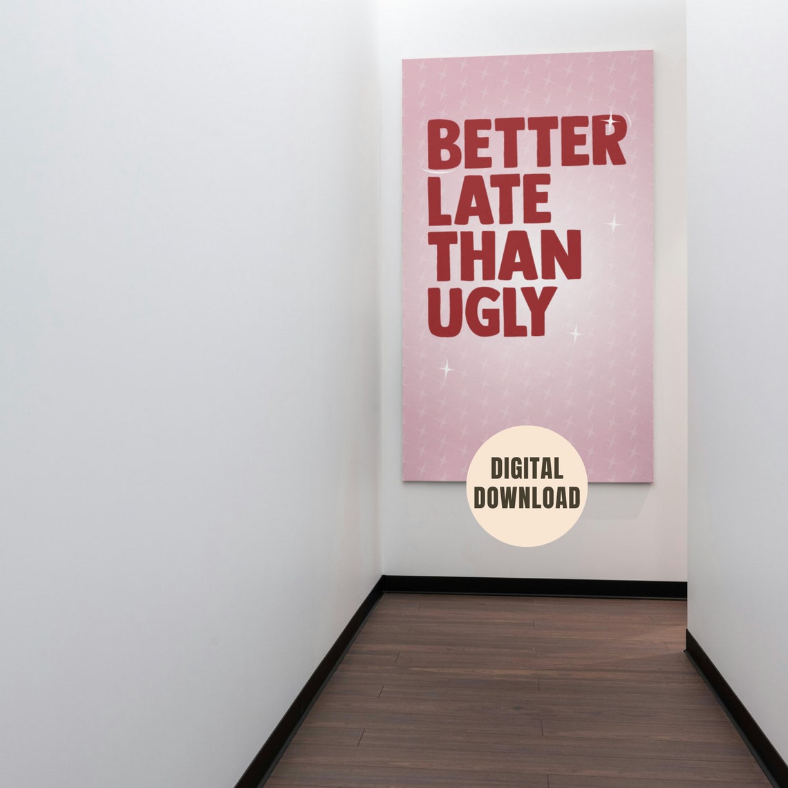 Better Late Than Ugly Funny Pink Sparkle Quote Typography Poster