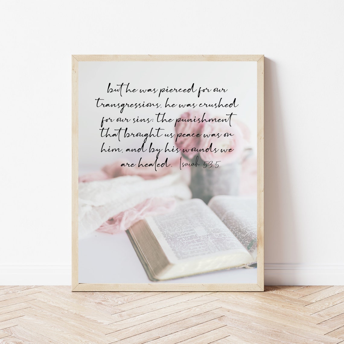 Isaiah 53 5 By His Wounds We Are Healed Bible Verse Floral Poster