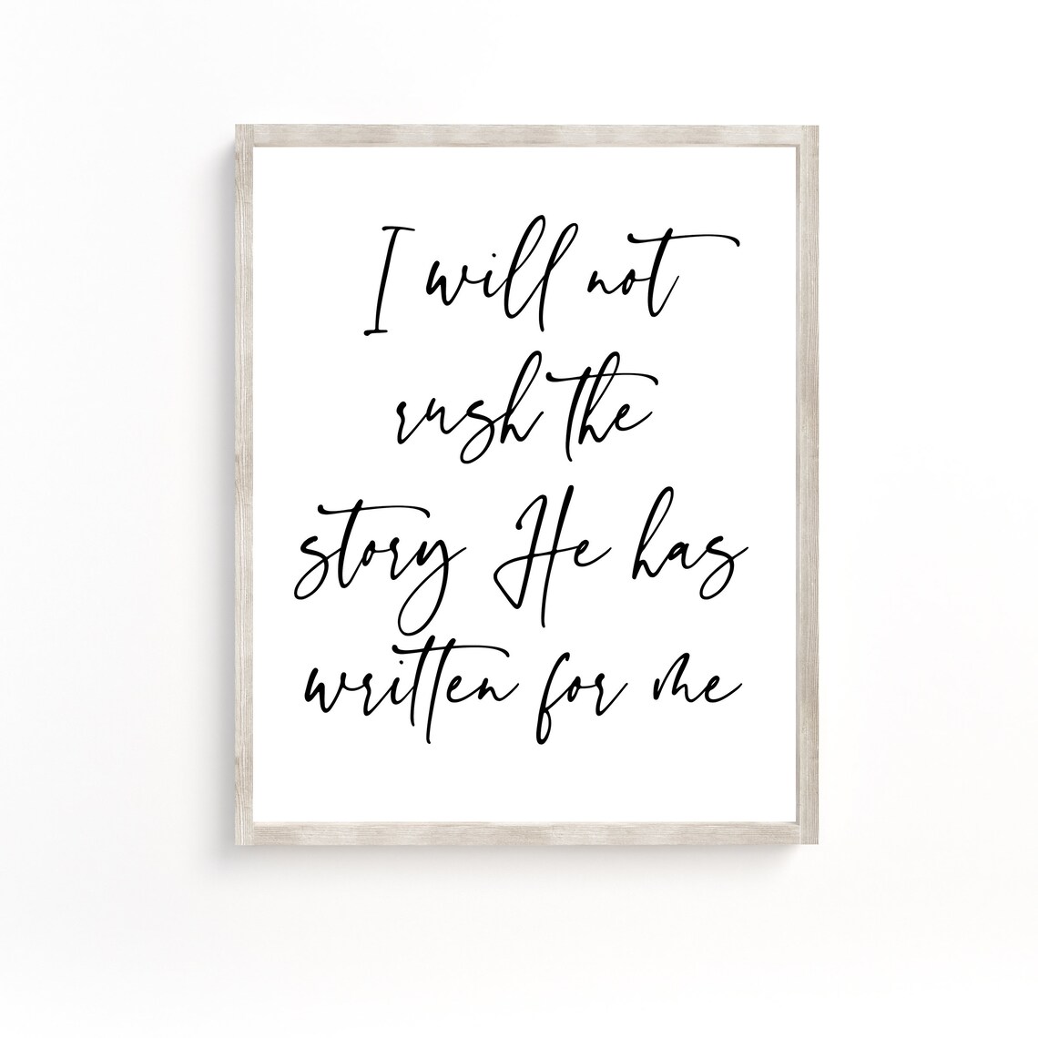I Will Not Rush The Story He Has Written For Me Faith Wall Poster