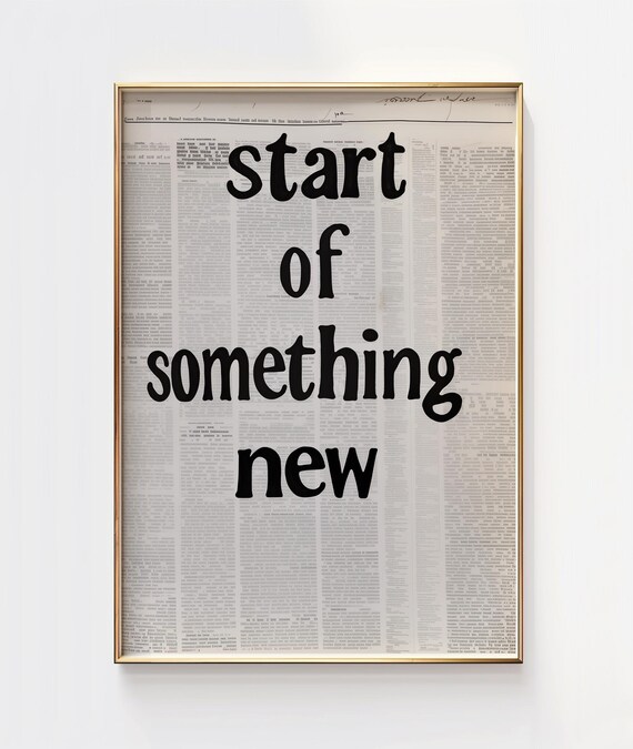 Inspirational Start Of Something New Print Motivational Quote Wall Art Vintage Newspaper Background Decor