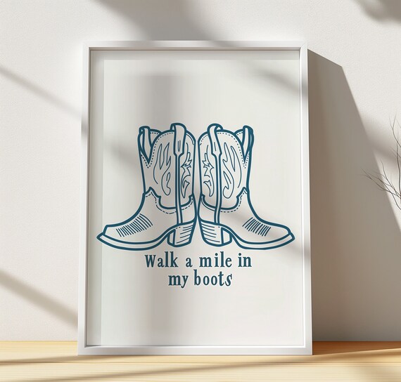 Walk a Mile in My Boots Quote Western Cowboy Boots Art Poster