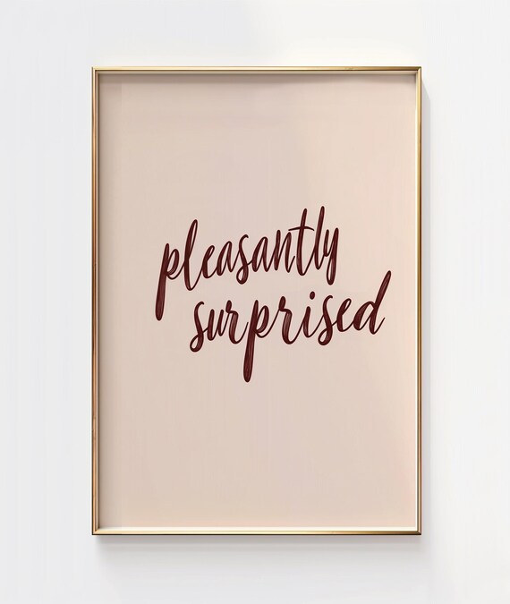 Pleasantly Surprised Blush Script Typography Poster Minimal Art