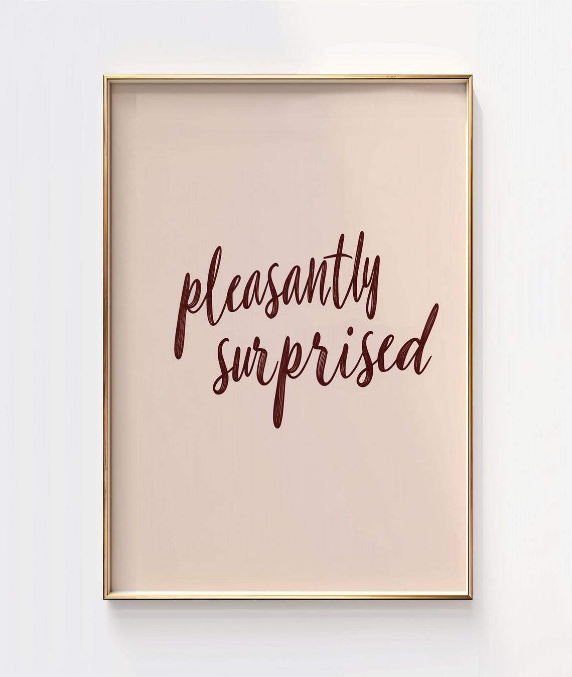 Pleasantly Surprised Blush Script Typography Poster Minimal Art