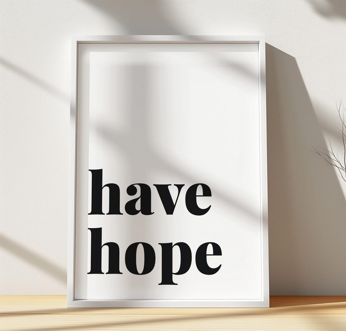 Have Hope Quote Minimalist Black and White Typography Wall Art