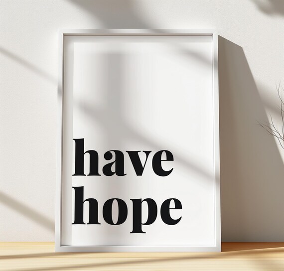 Minimalist Have Hope Quote Print Modern Inspirational Wall Art Black And White Typography Decor