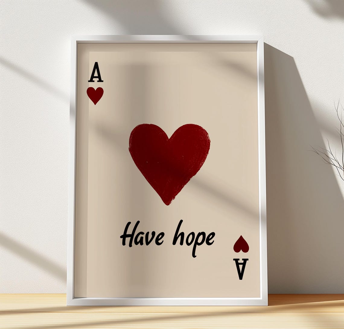 Ace of Hearts Have Hope Inspirational Playing Card Art Poster