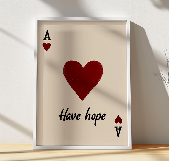Ace of Hearts Have Hope Inspirational Playing Card Art Poster