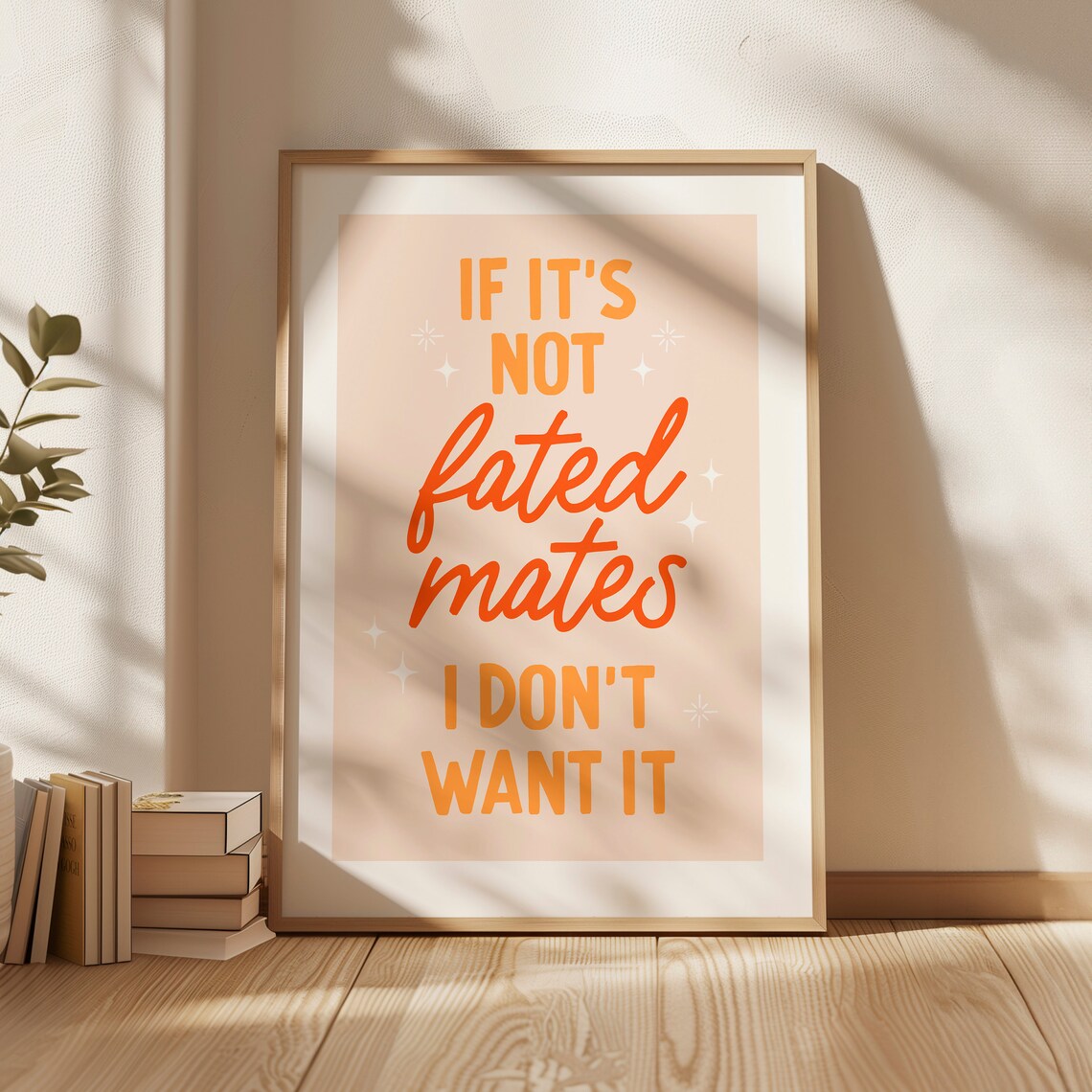 If It's Not Fated Mates I Don't Want It Orange Bookish Poster