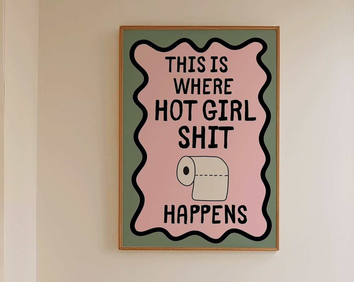 Hot Girl Shit Happens Funny Bathroom Art Print