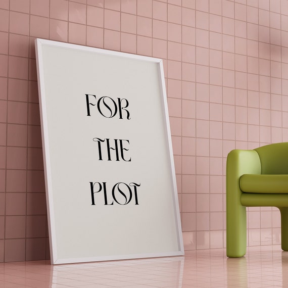 For the Plot Trendy Quote Minimalist Typography Black White Poster