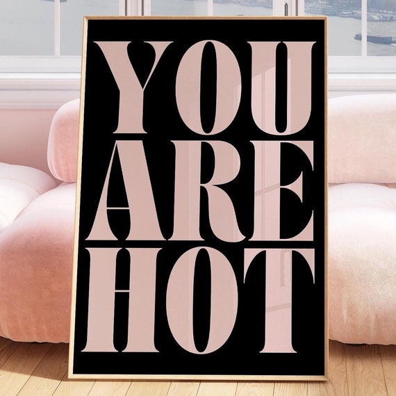 You Are Hot Pink Wall Art Print Cool Dorm Room Poster Trendy Uplifting Self Love