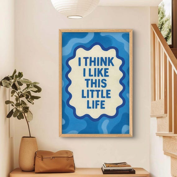 I Think Like This Little Life Print Positive Quote Wall Art Blue Retro Poster