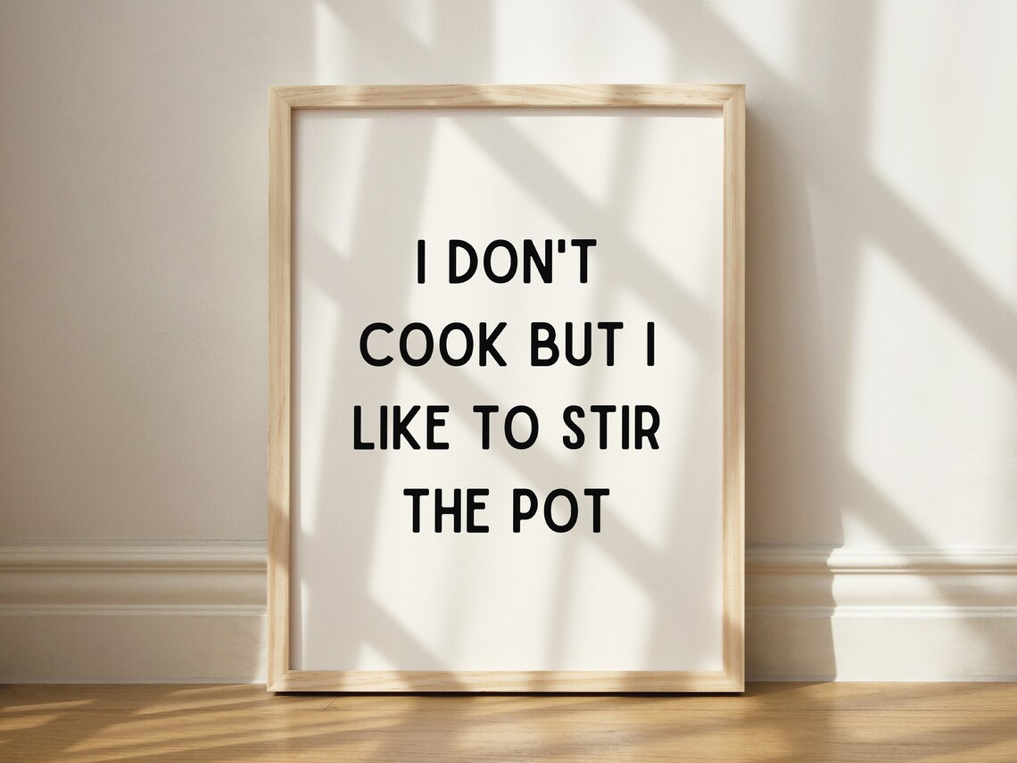 I Don't Cook But Like To Stir The Pot Art Print