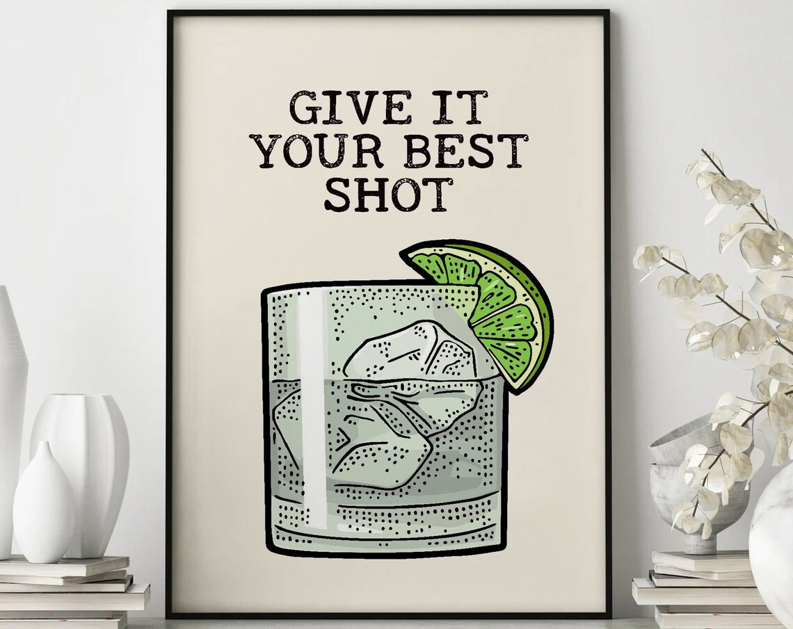 Give It Your Best Shot Cocktail Glass Quote Funny Bar Poster