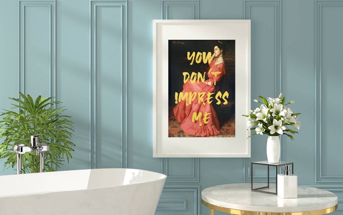 You Dont Impress Me Altered Classical Painting Sassy Art Poster - Image 3