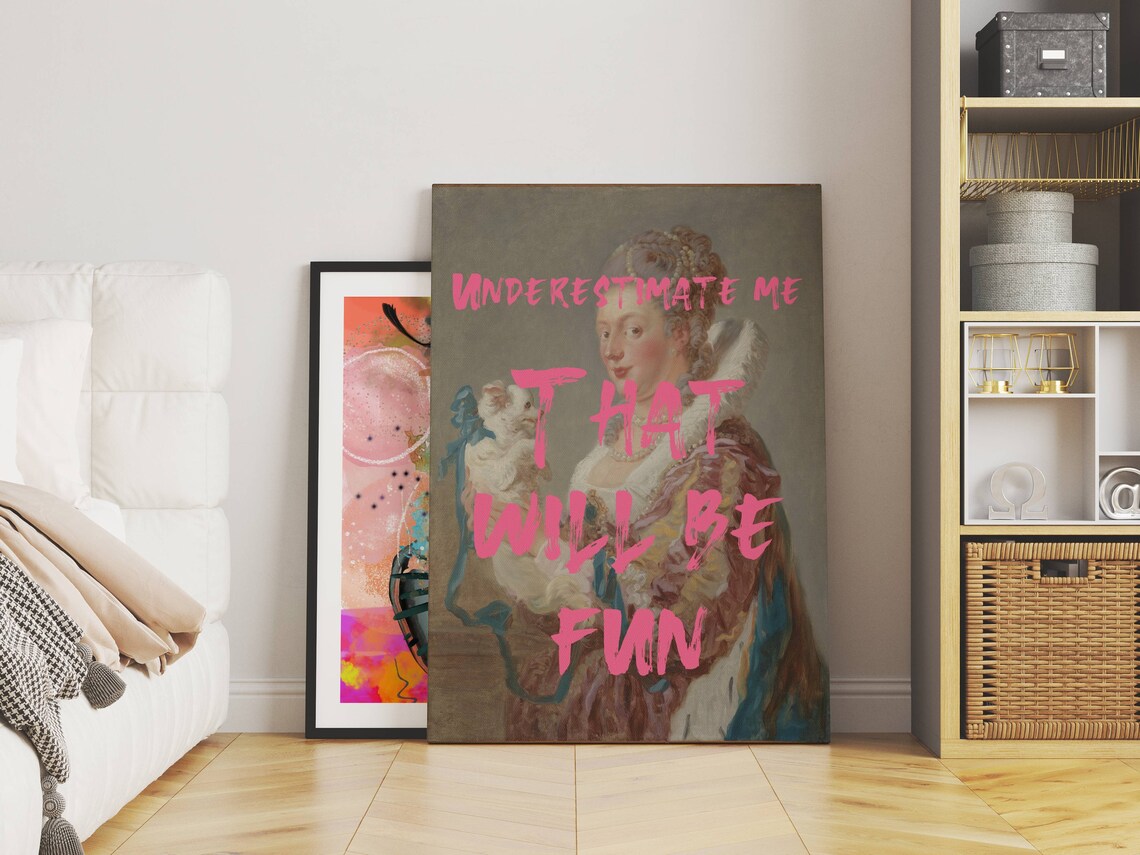 Underestimate Me That Will Be Fun Feminist Quote Print - Image 3