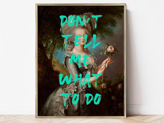 Don't Tell Me What To Do Feminist Art Print